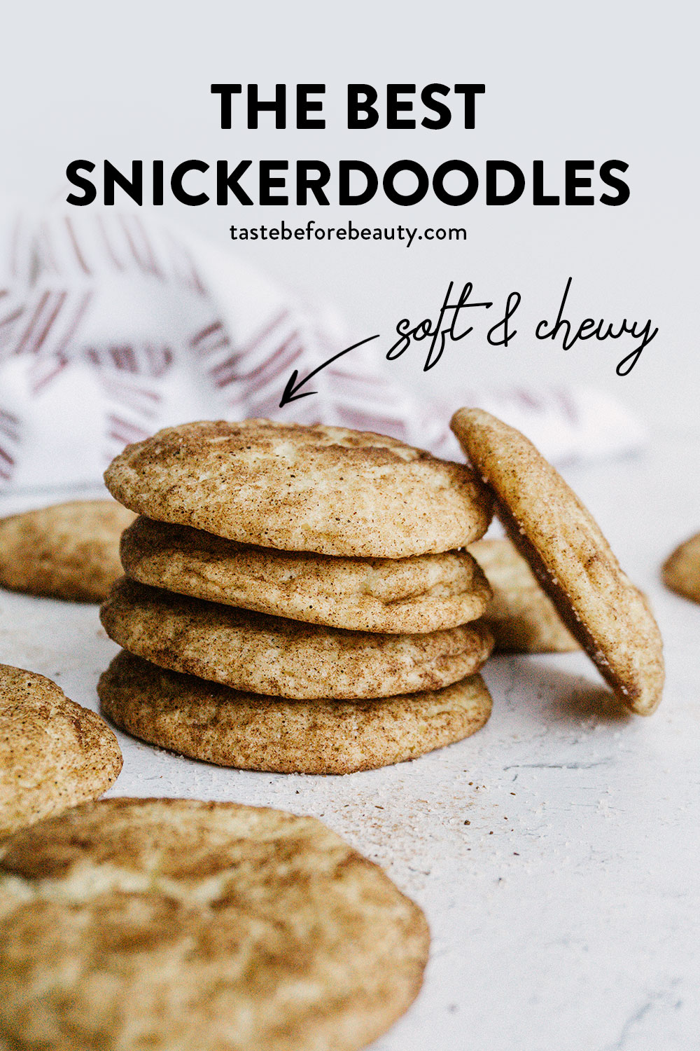 taste before beauty the best snickerdoodle cookies on table with kitchen towel stacked up pinterest pin
