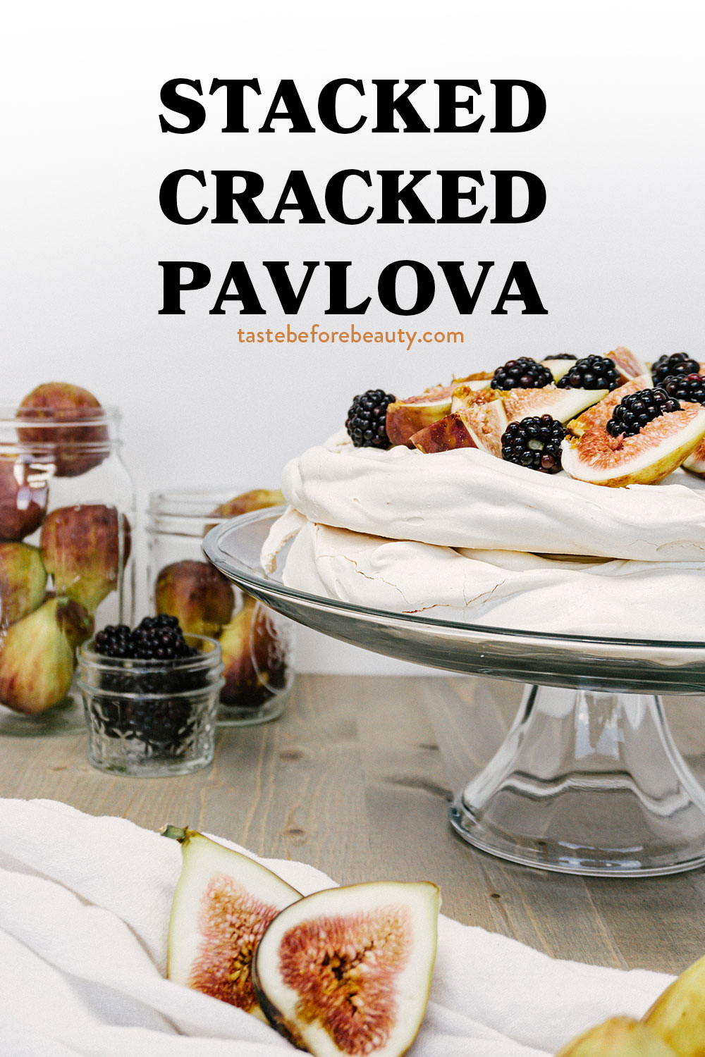taste before beauty stacked cracked pavlova with berries and figs around pinterest pin