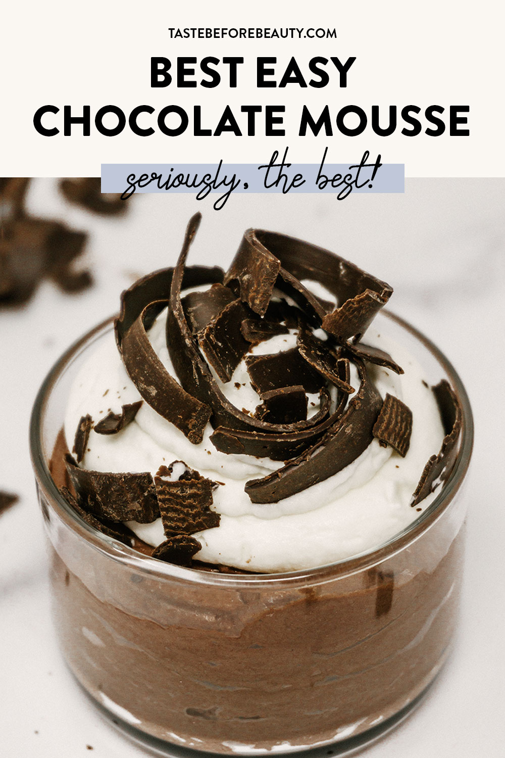 taste before beauty best easy chocolate mousse ini a cup with cream and chocolate shavings pinterest pin