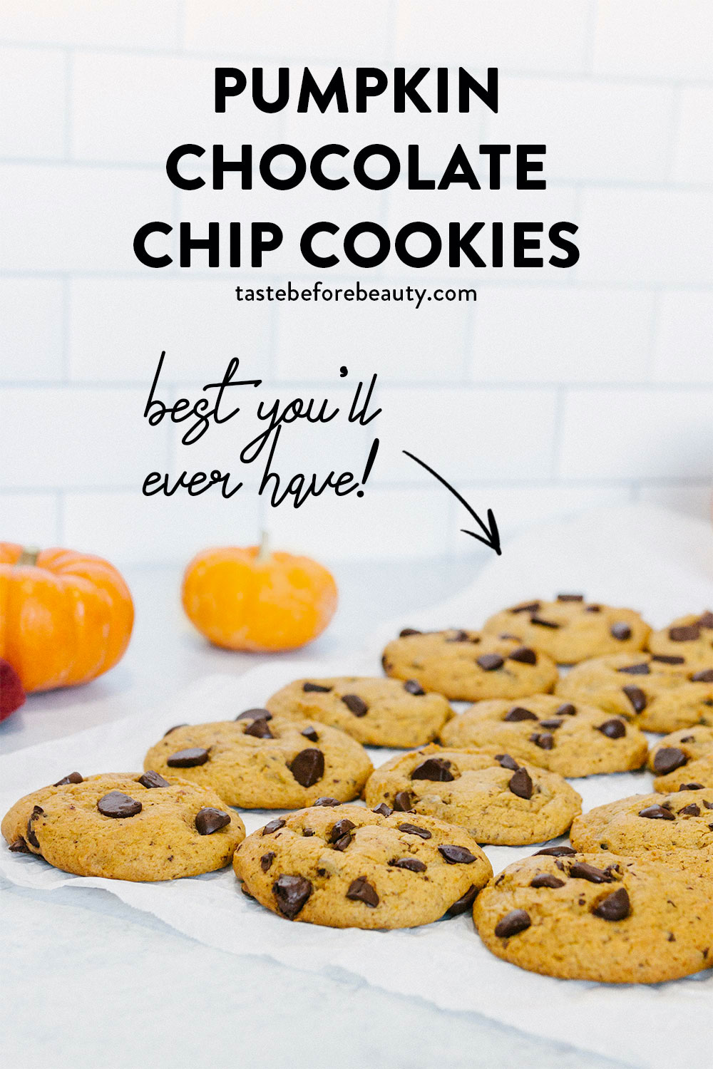 taste before beauty pumpkin chocolate chip cookies on parchment paper with chocolate chips and pumpkins pinterest pin