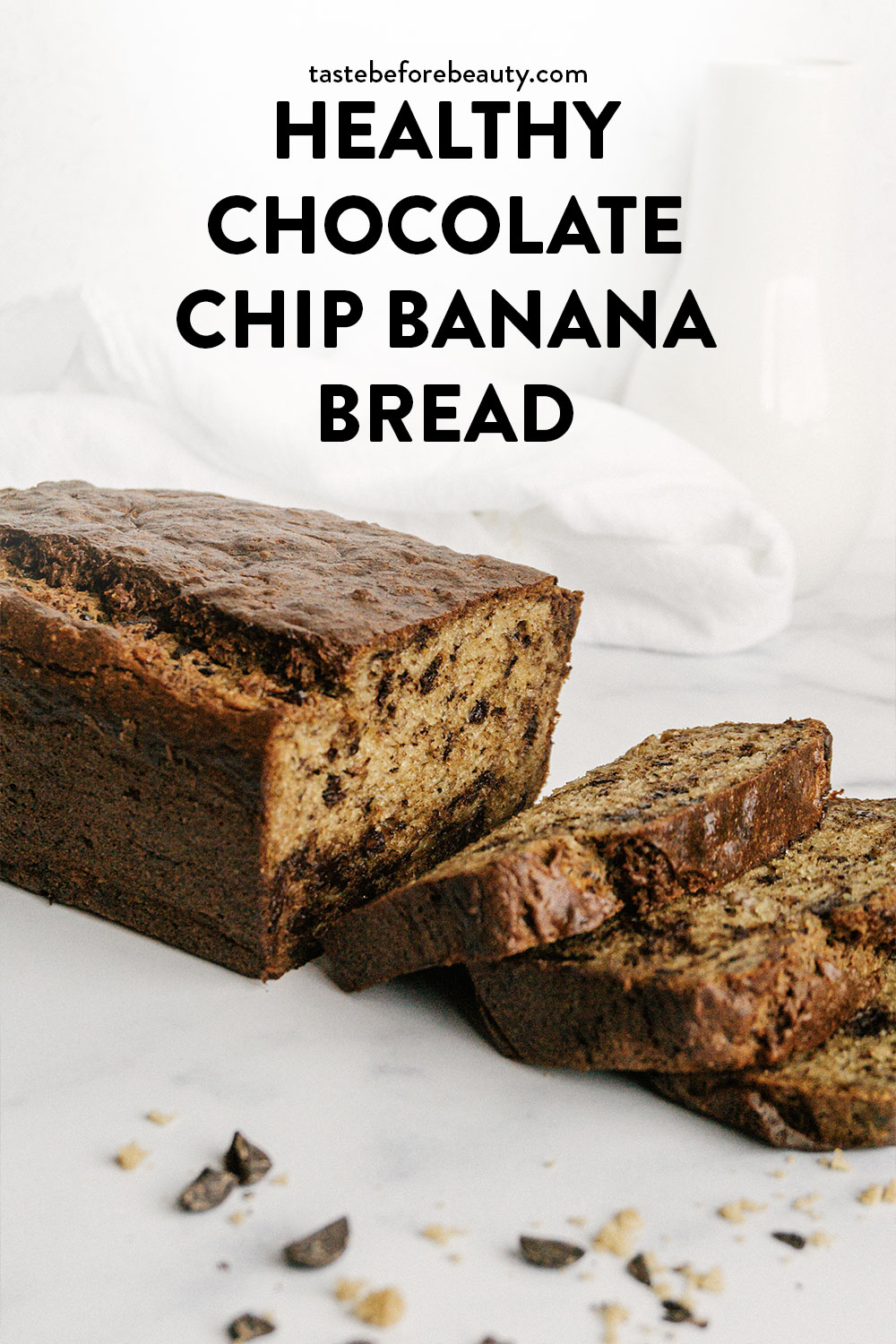 taste before beauty healthy chocolate chip banana bread pinterest pin