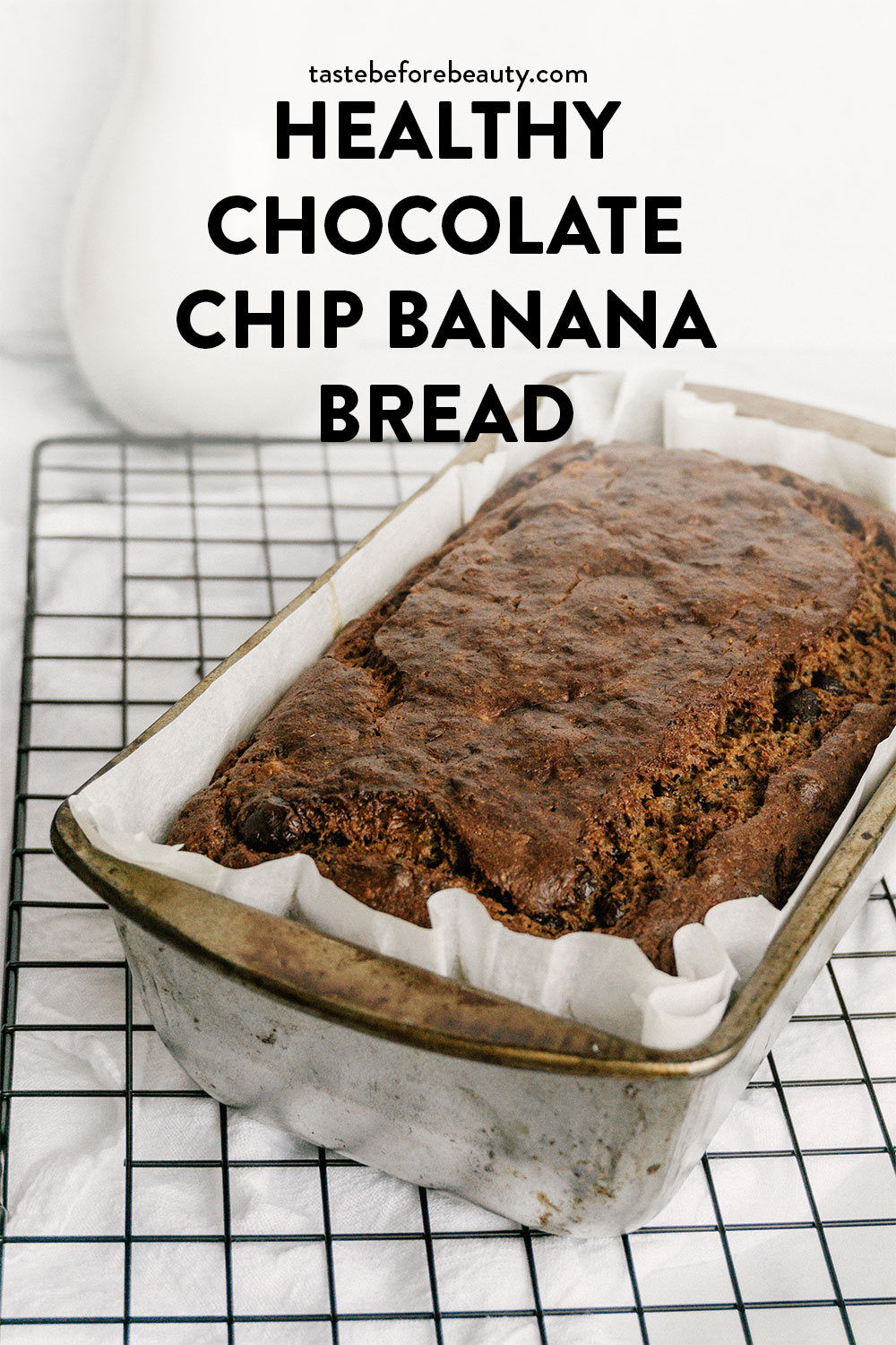 taste before beauty healthy chocolate chip banana bread in pan on cooling wire pinterest pin