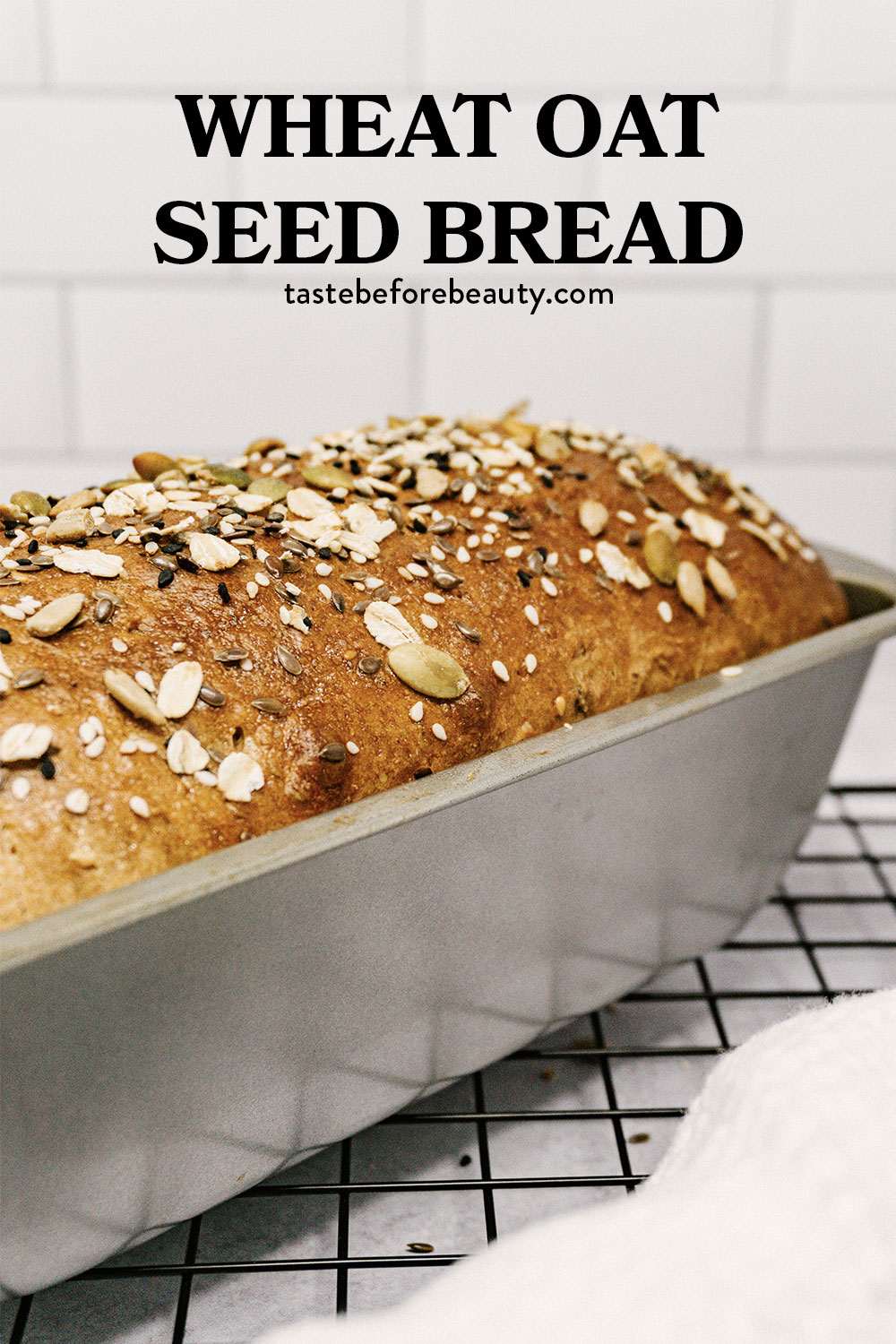 taste before beauty wheat oat seed bread in pan on table pinterest pin