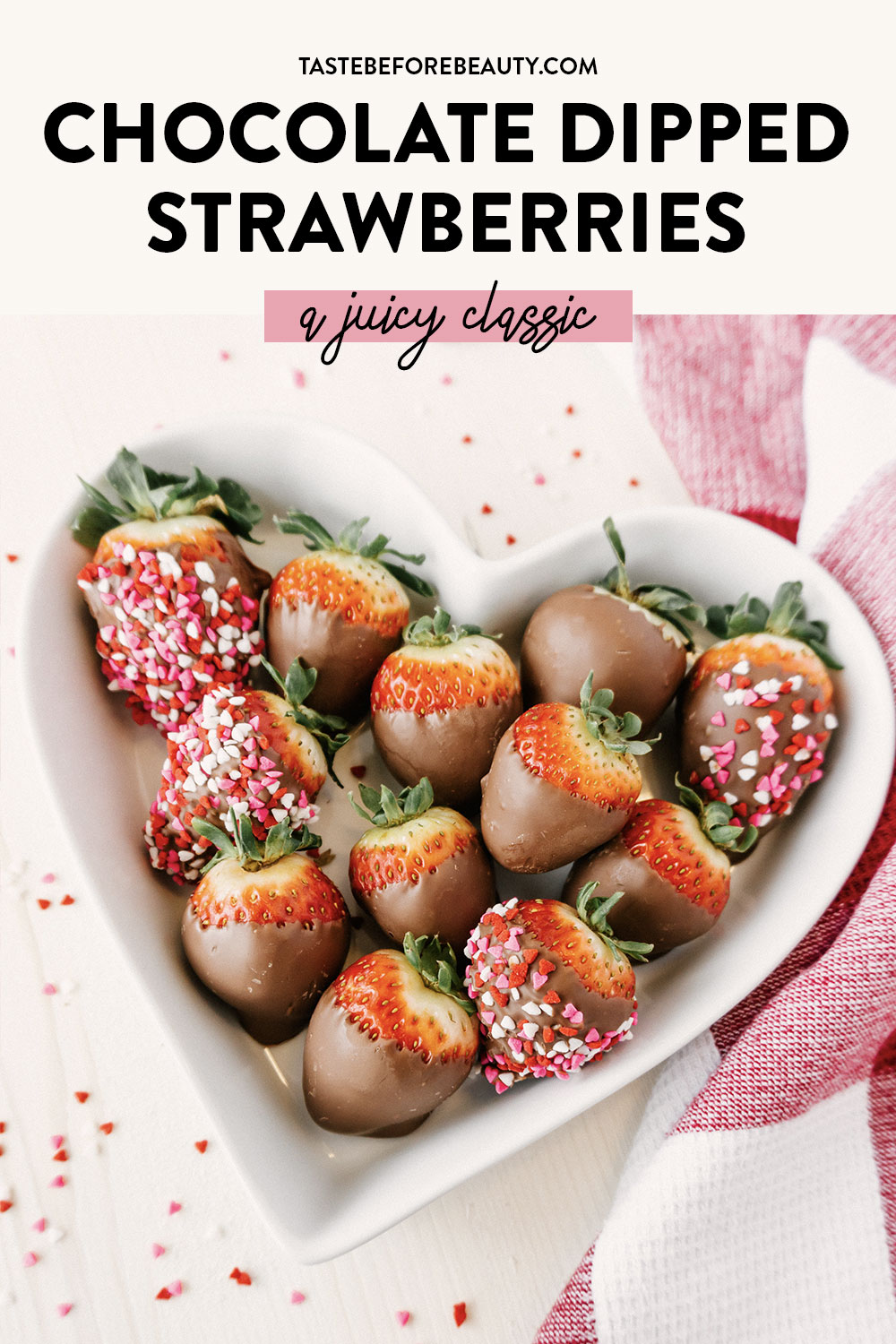 taste before beauty chocolate dipped strawberries in heart dish with sprinkles around pinterest pin