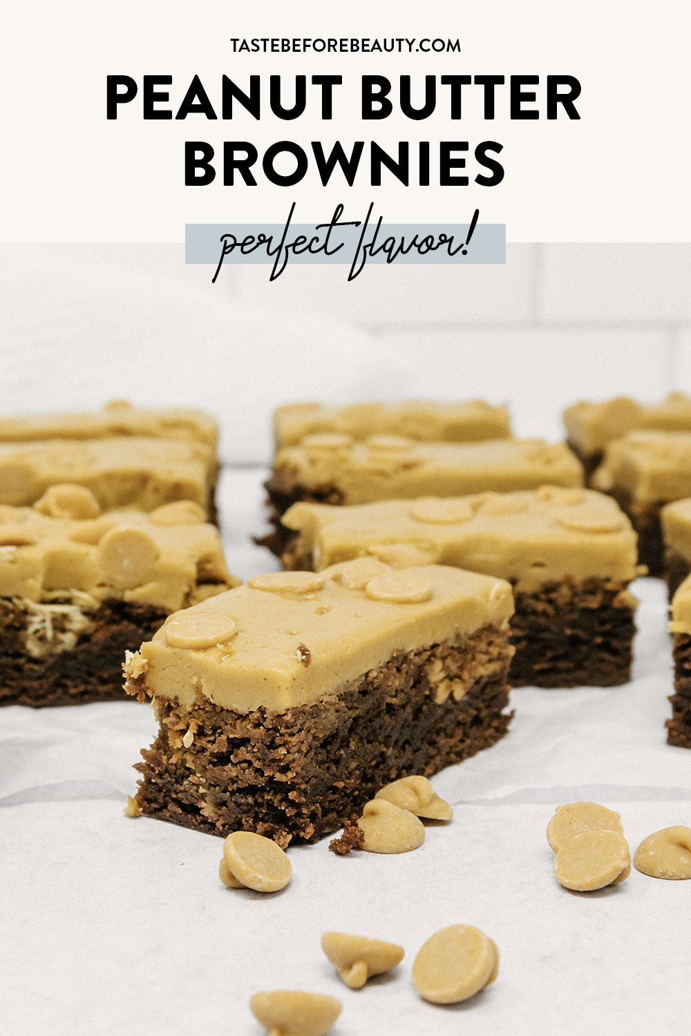 taste before beauty peanut butter brownies on table with peanut butter chips pinterest pin