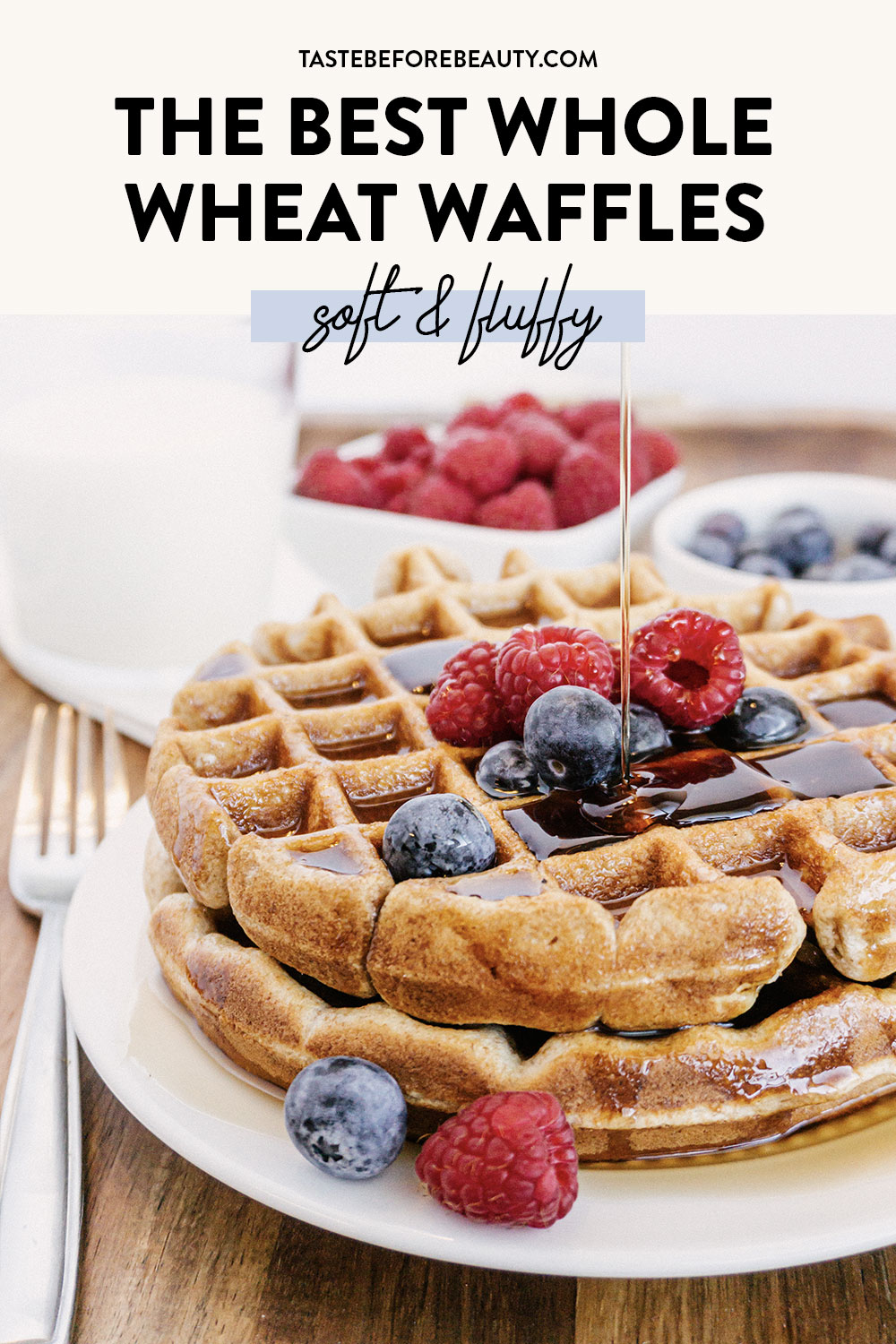 taste before beauty whole wheat waffles on plate with blueberries raspberries milk with pouring syrup pinterest pin